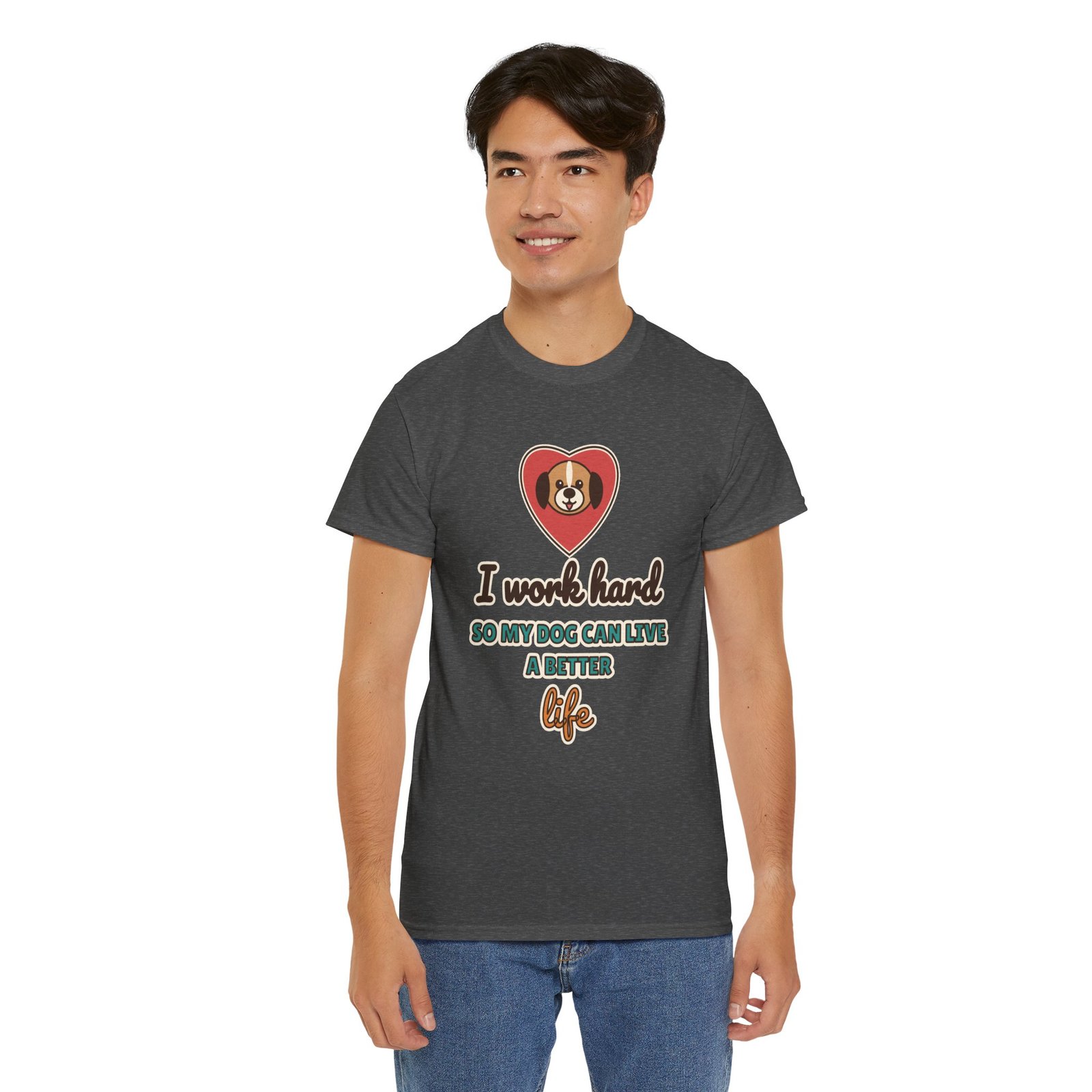 I Work Hard So My Dog Can Live a Better Life Unisex T-Shirt | Dog Lover Gift - Image 10