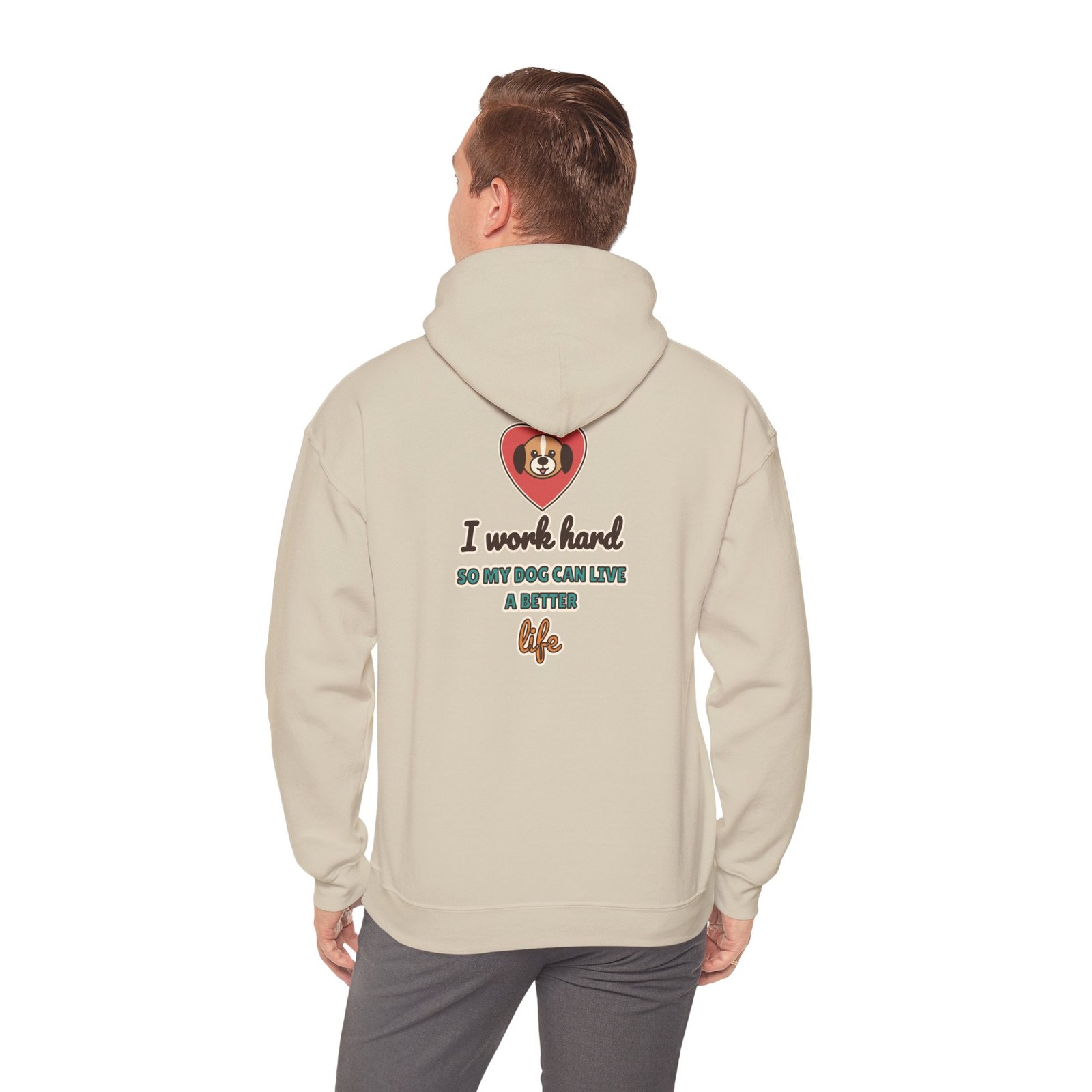 I Work Hard So My Dog Can Live a Better Life Unisex Hoodie | Dog Lover Gift - Image 7