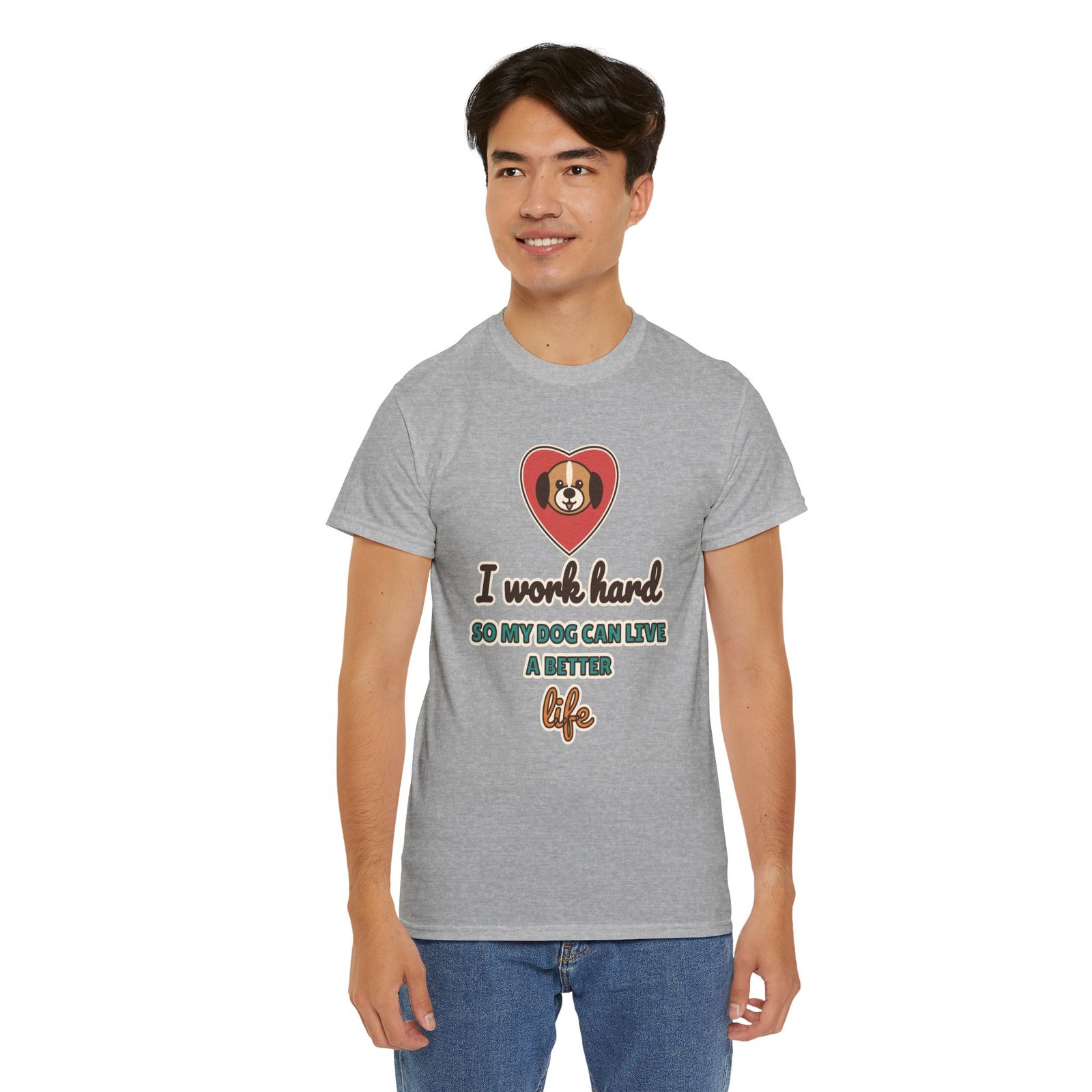 I Work Hard So My Dog Can Live a Better Life Unisex T-Shirt | Dog Lover Gift - Image 6