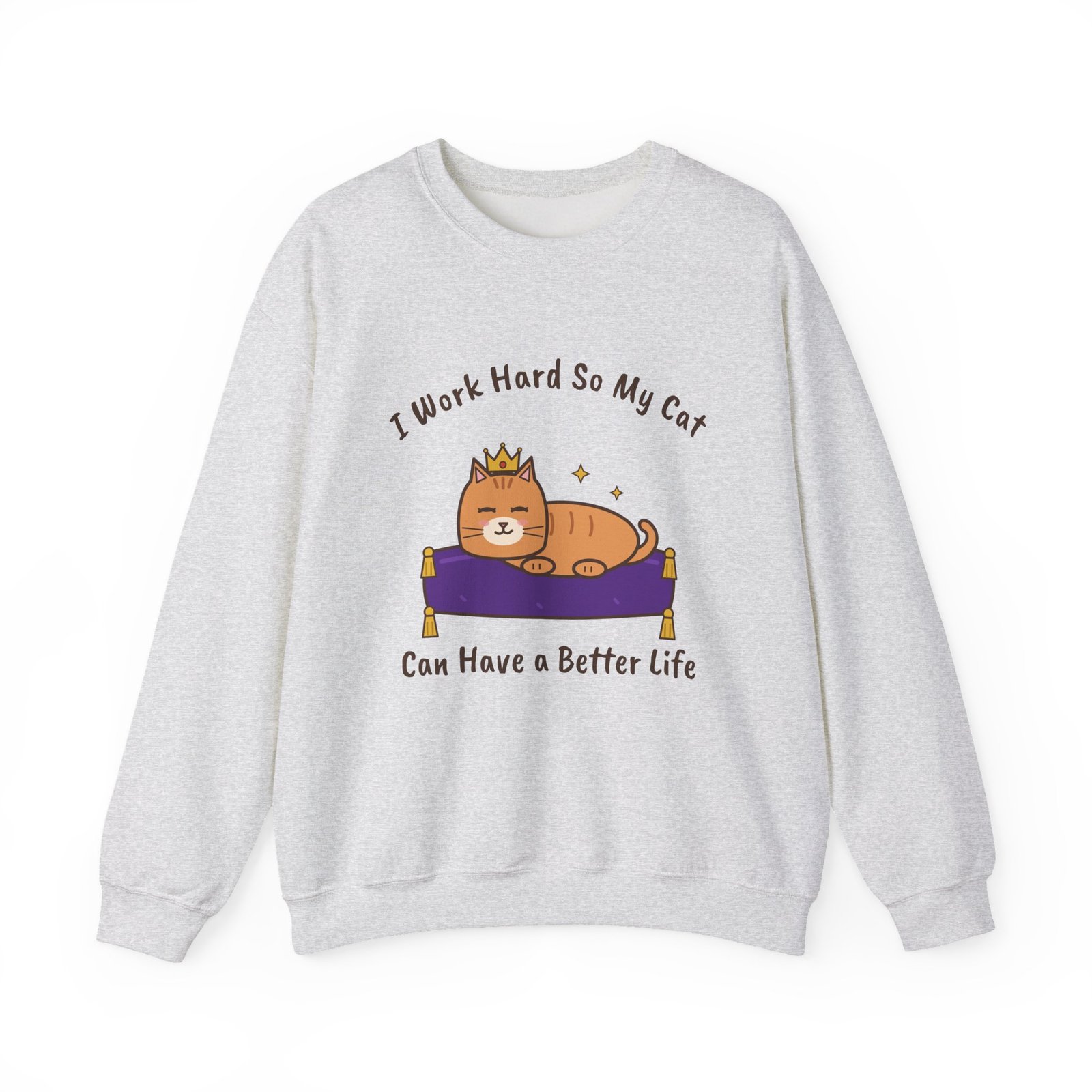 I Work Hard So My Cat Can Have a Better Life Crewneck Sweatshirt | Funny Cat Owner Gift - Image 5