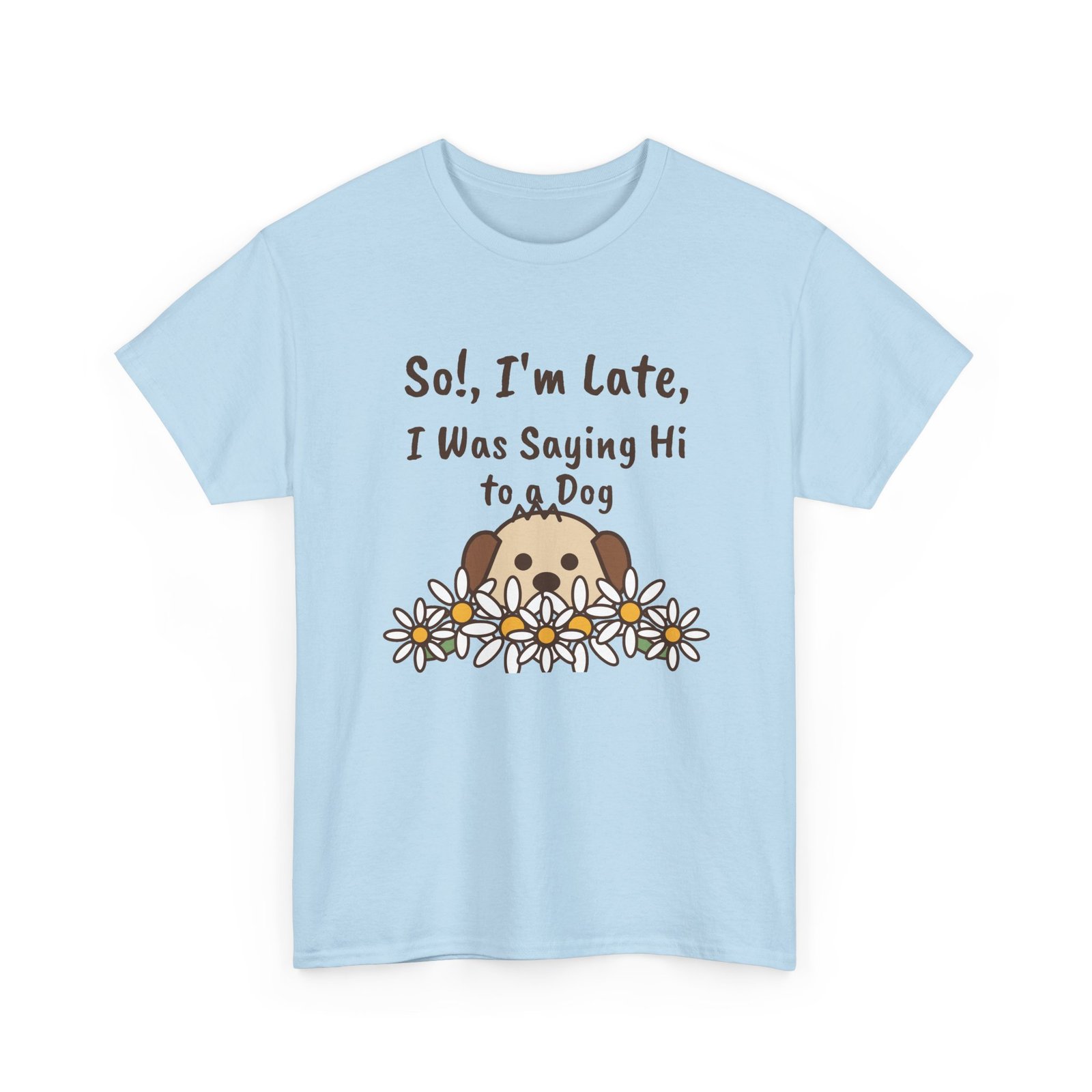 So!, I'm Late Unisex T-Shirt | Funny Dog Lover Gift - Image 11
