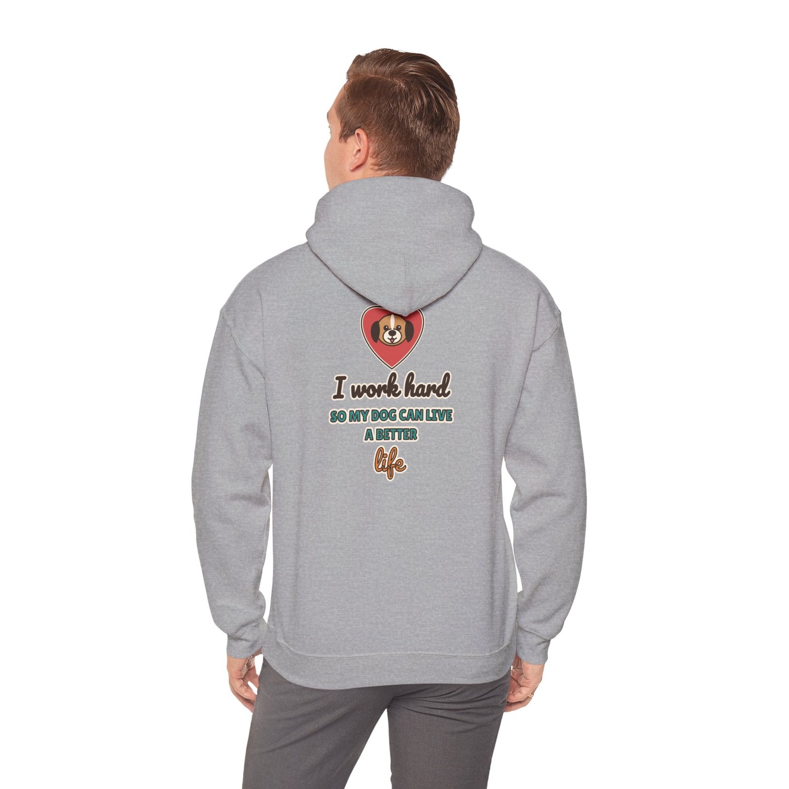 I Work Hard So My Dog Can Live a Better Life Unisex Hoodie | Dog Lover Gift - Image 11