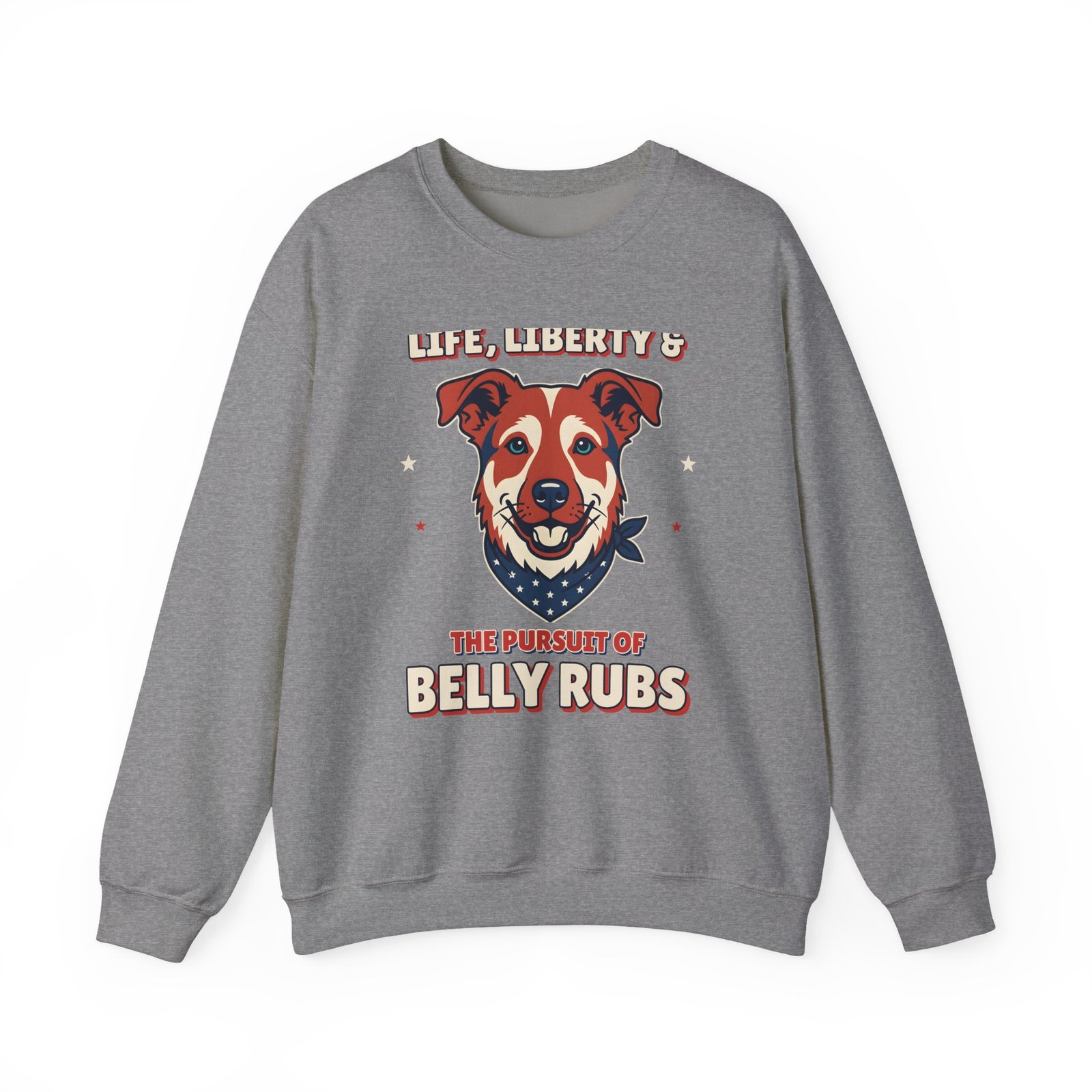 Life, Liberty & the Pursuit of Belly Rubs Crewneck Sweatshirt | Patriotic Dog Lover Gift - Image 3