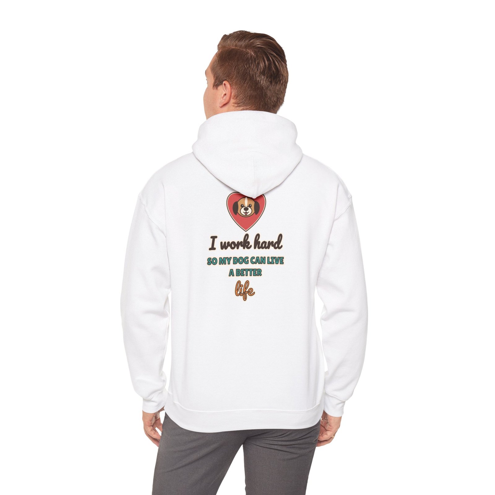 I Work Hard So My Dog Can Live a Better Life Unisex Hoodie | Dog Lover Gift - Image 12