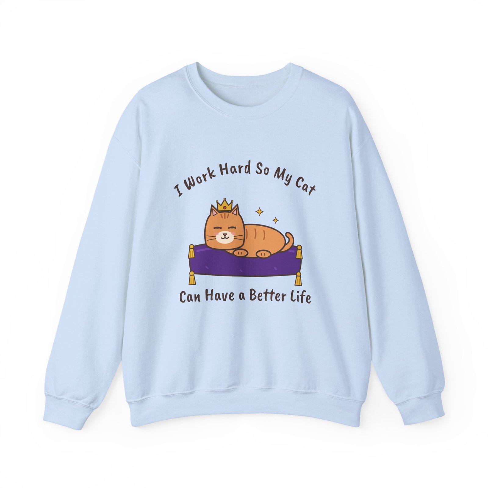 I Work Hard So My Cat Can Have a Better Life Crewneck Sweatshirt | Funny Cat Owner Gift - Image 11