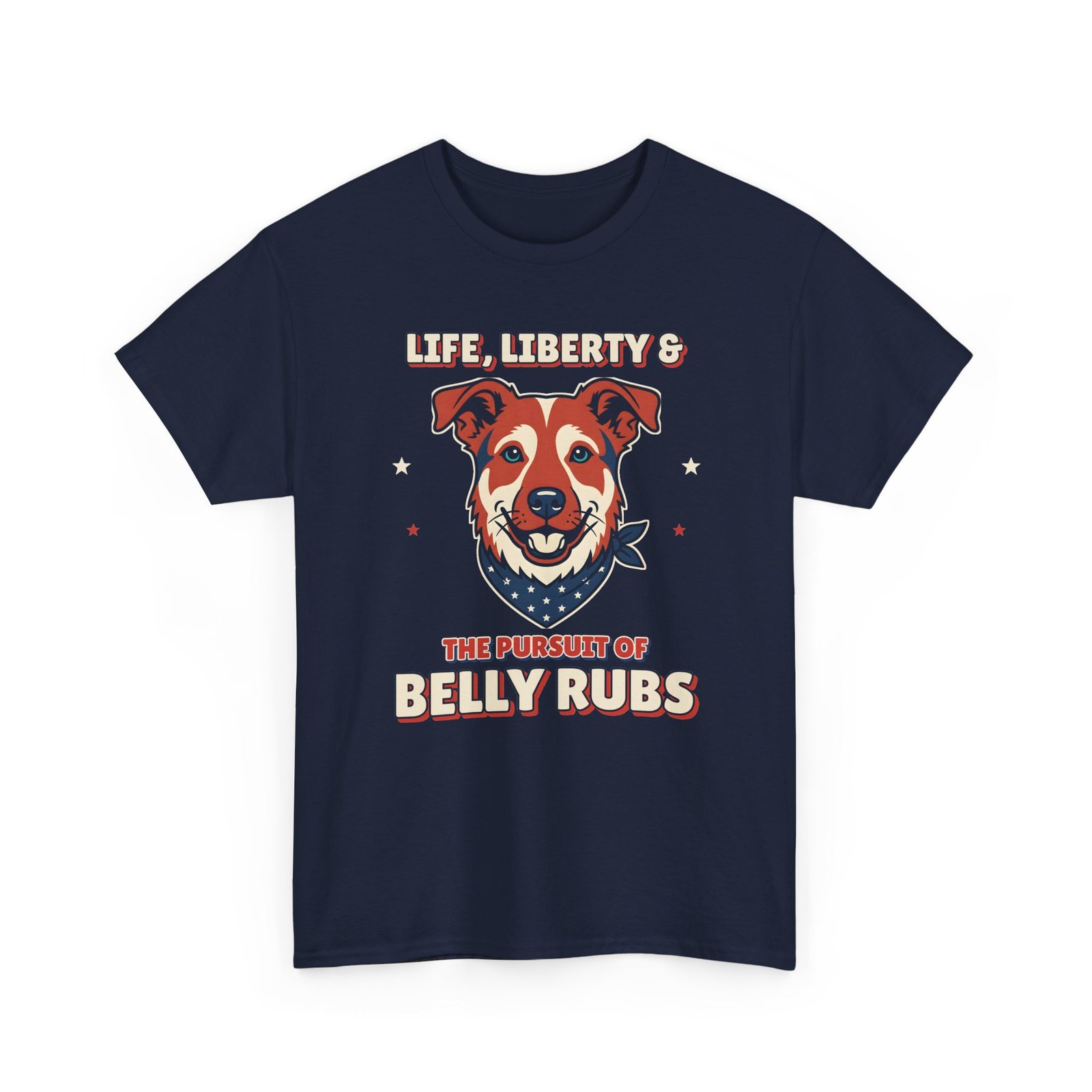 Life, Liberty & the Pursuit of Belly Rubs Unisex T-Shirt | Patriotic Dog Lover Gift