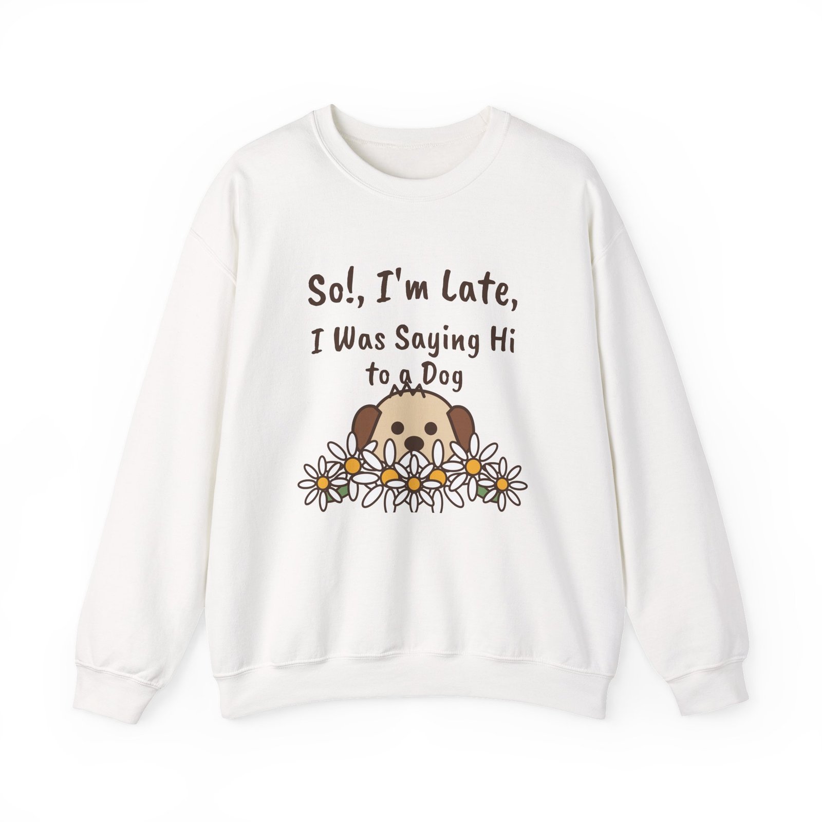 So!, I'm Late Crewneck Sweatshirt | Funny Dog Lover Gift