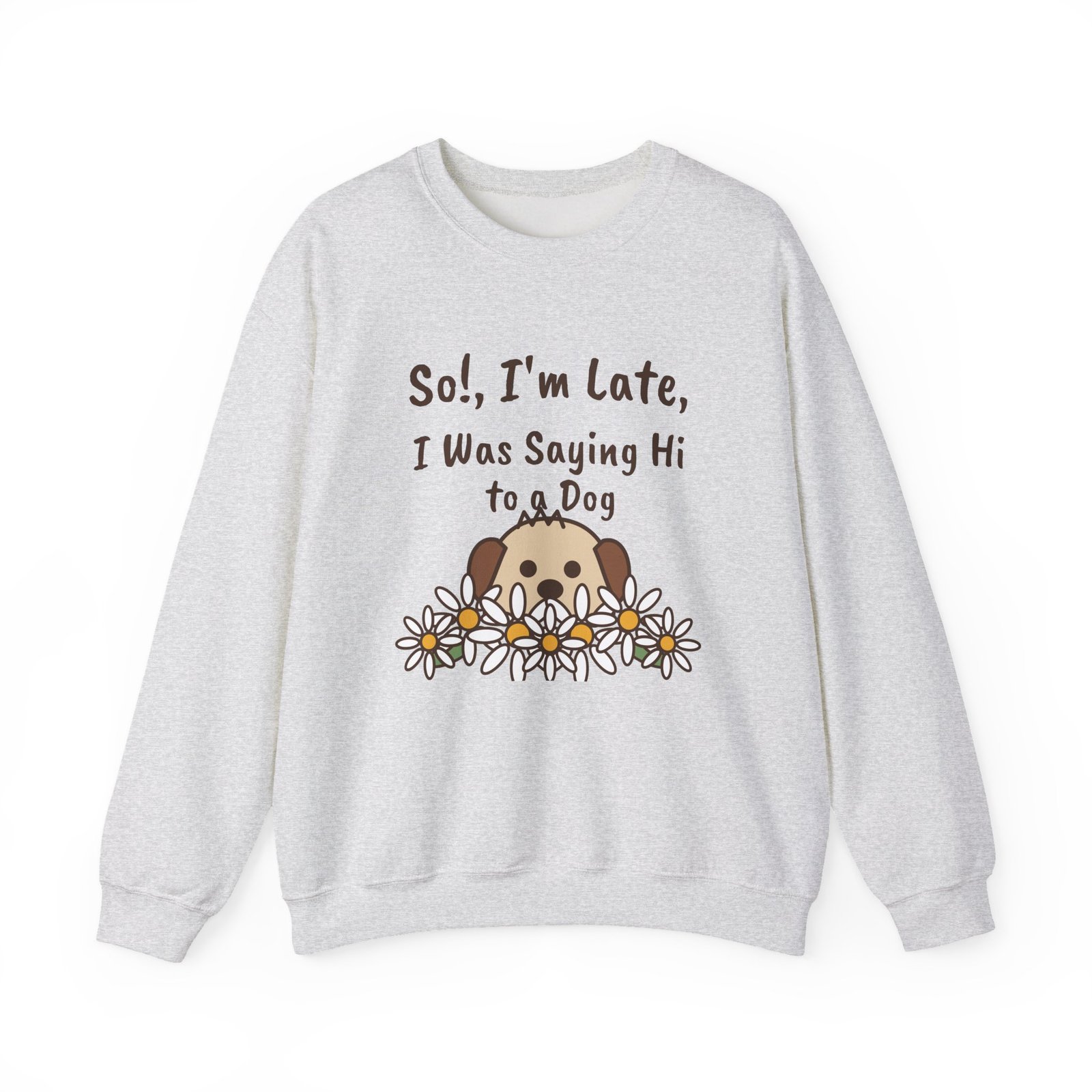 So!, I'm Late Crewneck Sweatshirt | Funny Dog Lover Gift - Image 3