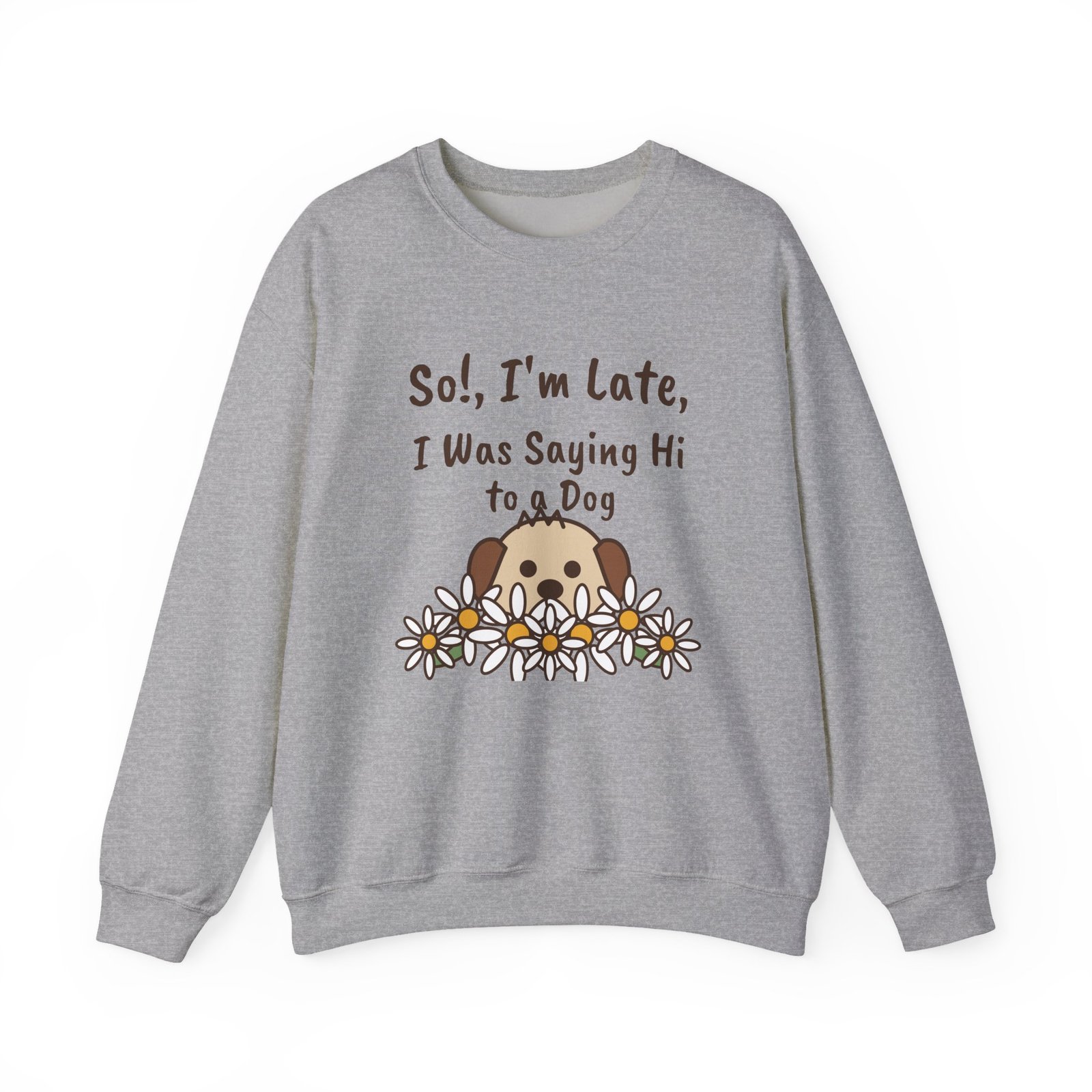 So!, I'm Late Crewneck Sweatshirt | Funny Dog Lover Gift - Image 7