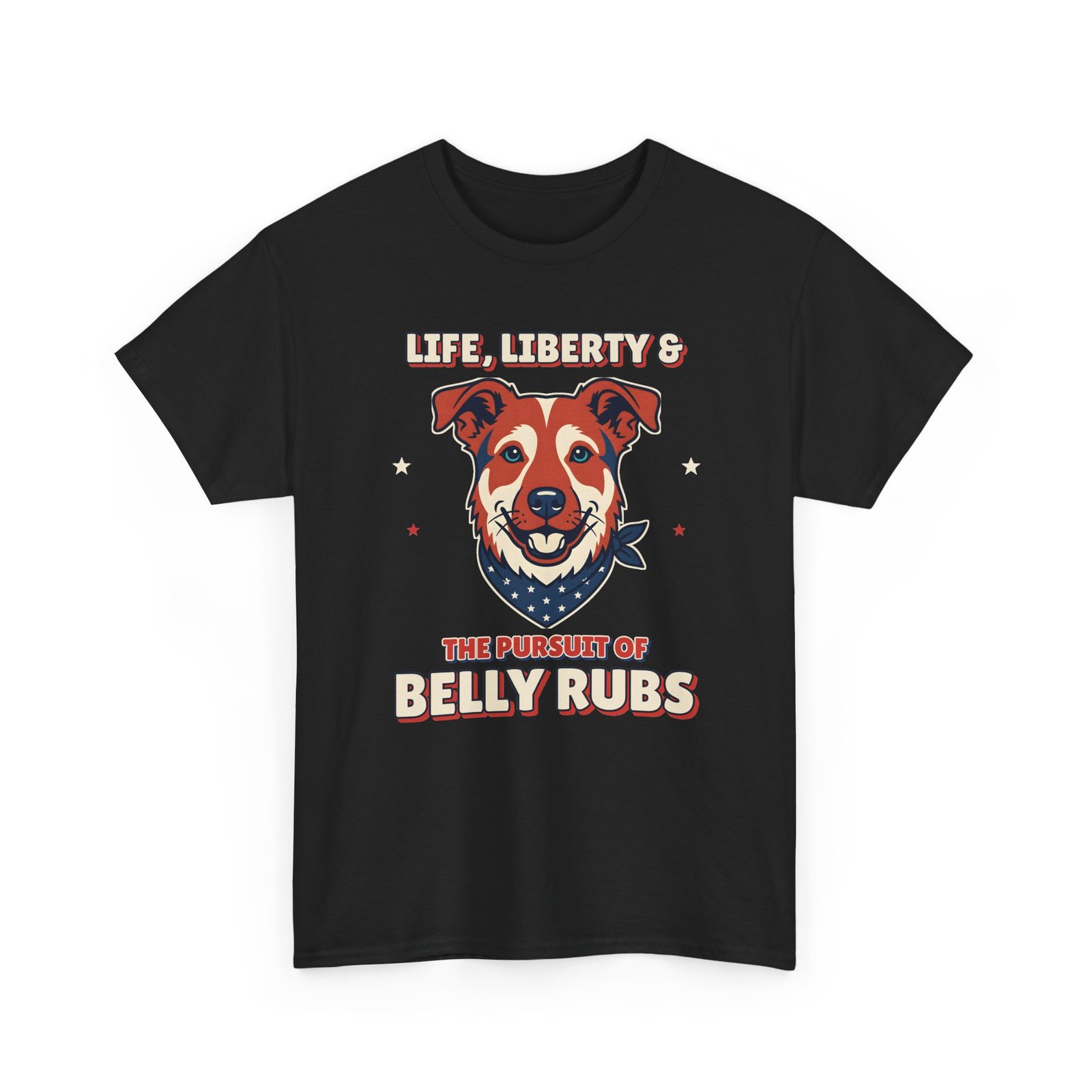 Life, Liberty & the Pursuit of Belly Rubs Unisex T-Shirt | Patriotic Dog Lover Gift - Image 3
