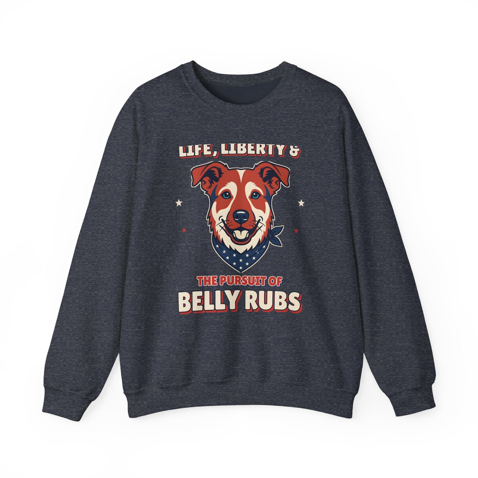 Life, Liberty & the Pursuit of Belly Rubs Crewneck Sweatshirt | Patriotic Dog Lover Gift - Image 7