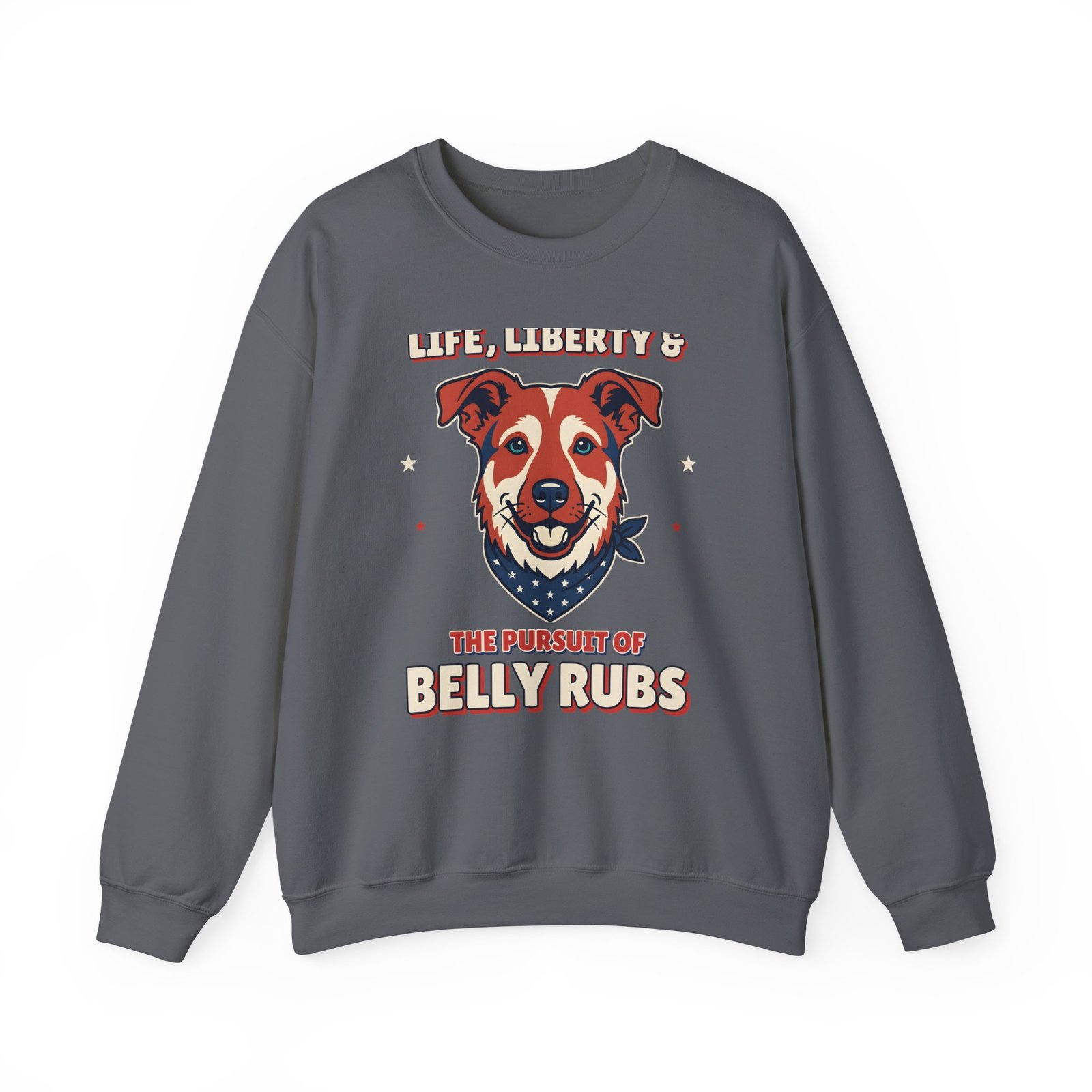 Life, Liberty & the Pursuit of Belly Rubs Crewneck Sweatshirt | Patriotic Dog Lover Gift - Image 9