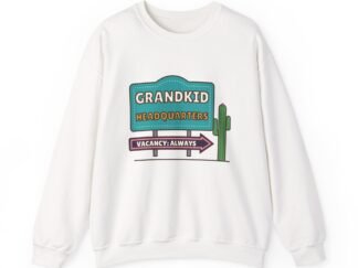 Grandkid Headquarters Crewneck Sweatshirt | Vacancy: Always Grandparent Gift