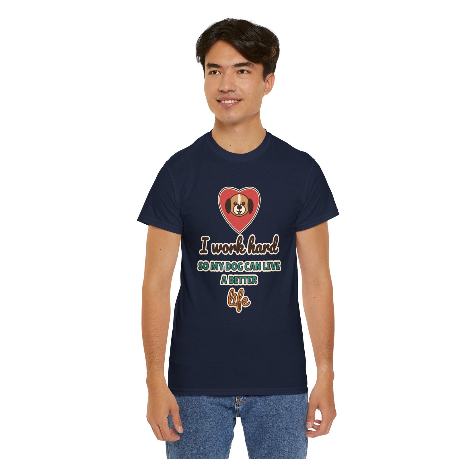 I Work Hard So My Dog Can Live a Better Life Unisex T-Shirt | Dog Lover Gift - Image 12