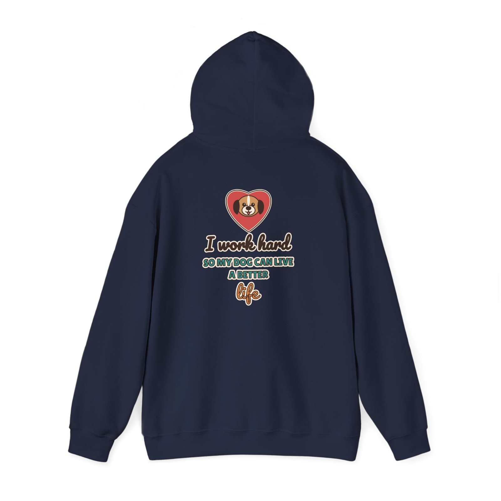 I Work Hard So My Dog Can Live a Better Life Unisex Hoodie | Dog Lover Gift - Image 3