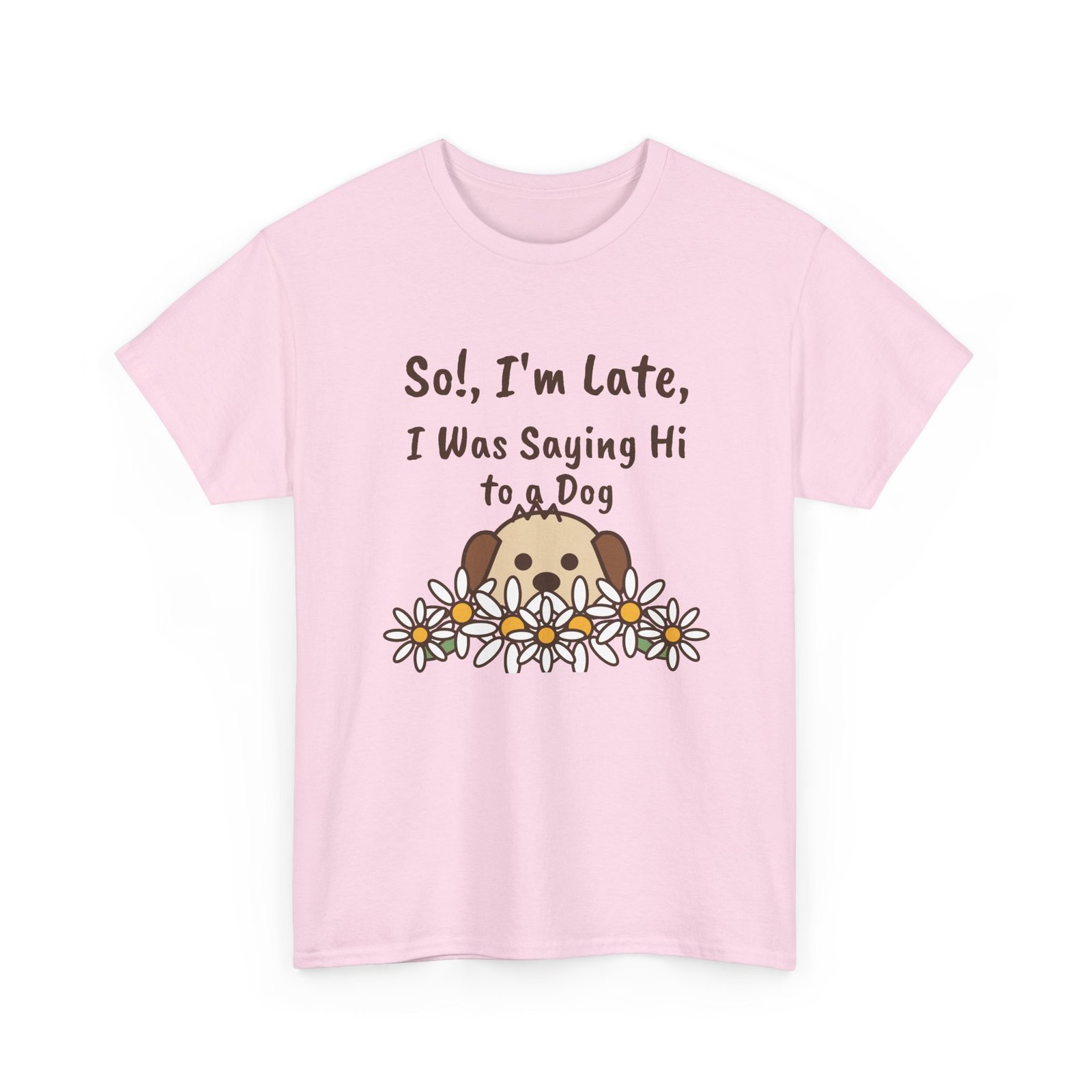 So!, I'm Late Unisex T-Shirt | Funny Dog Lover Gift